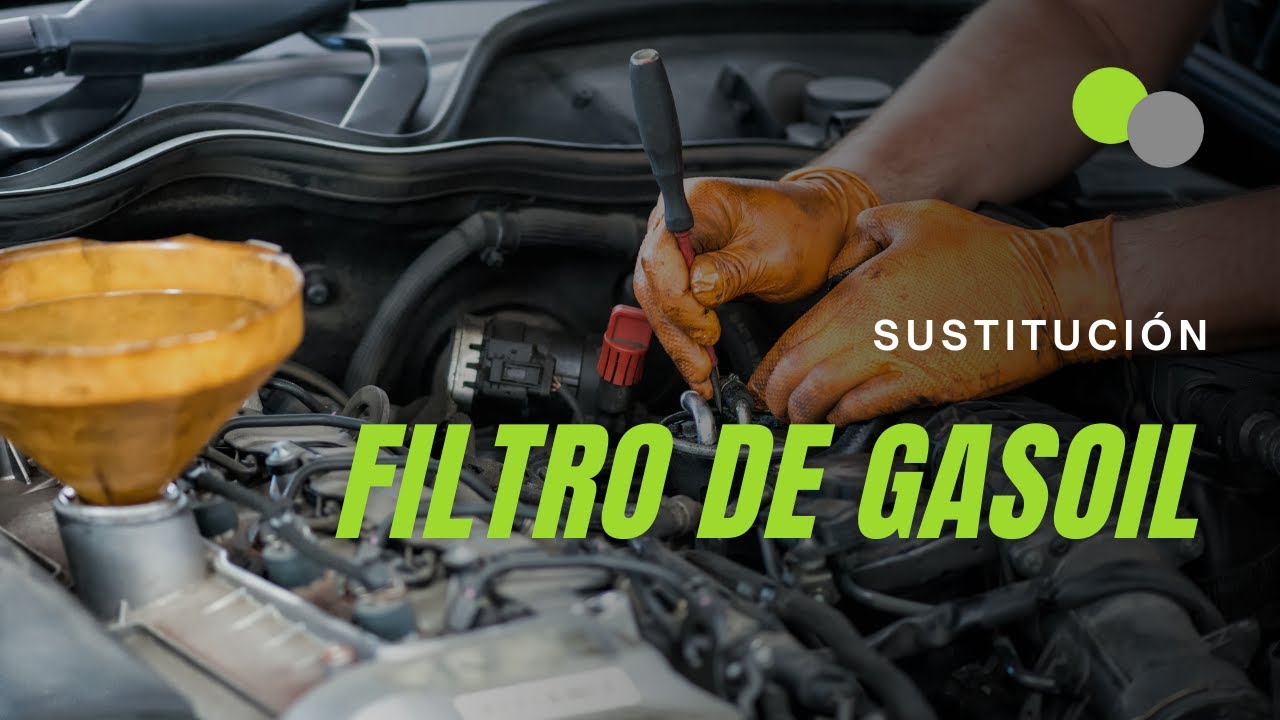 como cambiar un filtro de gasoil