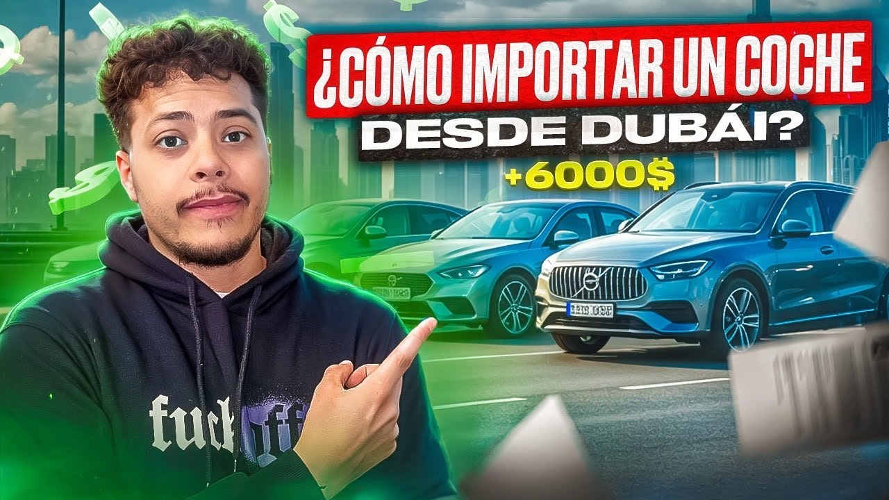 comprar coche en dubai y traerlo a españa