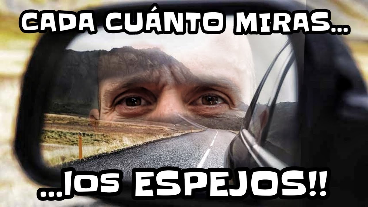 cuándo tiene que mirar los retrovisores