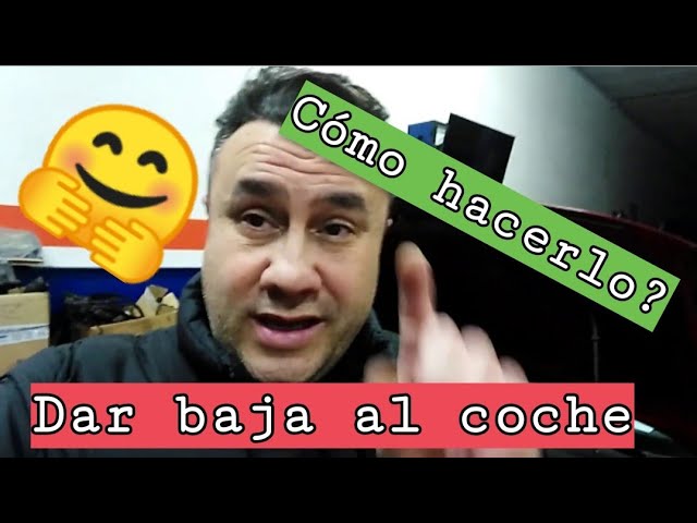 dar de baja un coche sin llevarlo al desguace