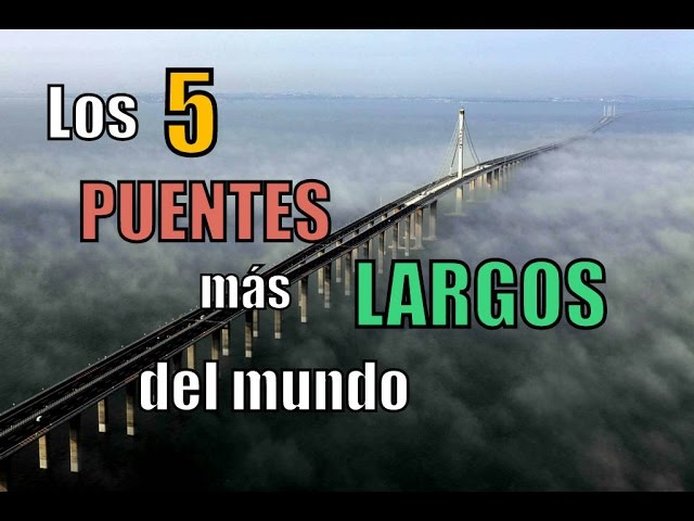 los puentes mas largos del mundo