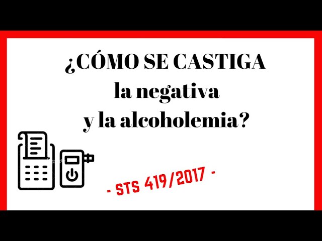 negarse a realizar la prueba de alcoholemia...