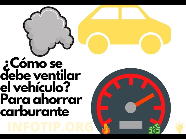 para ahorrar carburante cómo se debe ventilar el vehículo
