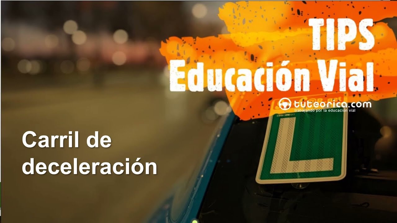 para qué sirve el carril de deceleración