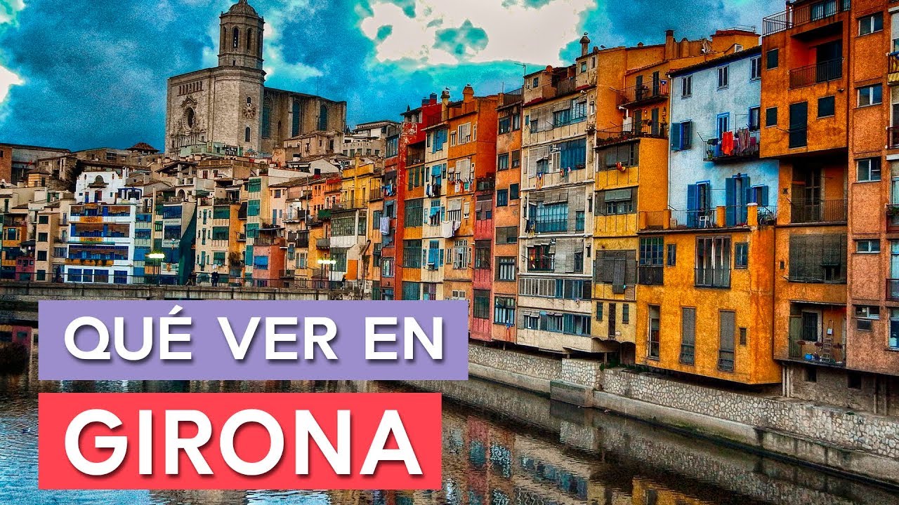 que ver en girona y alrededores