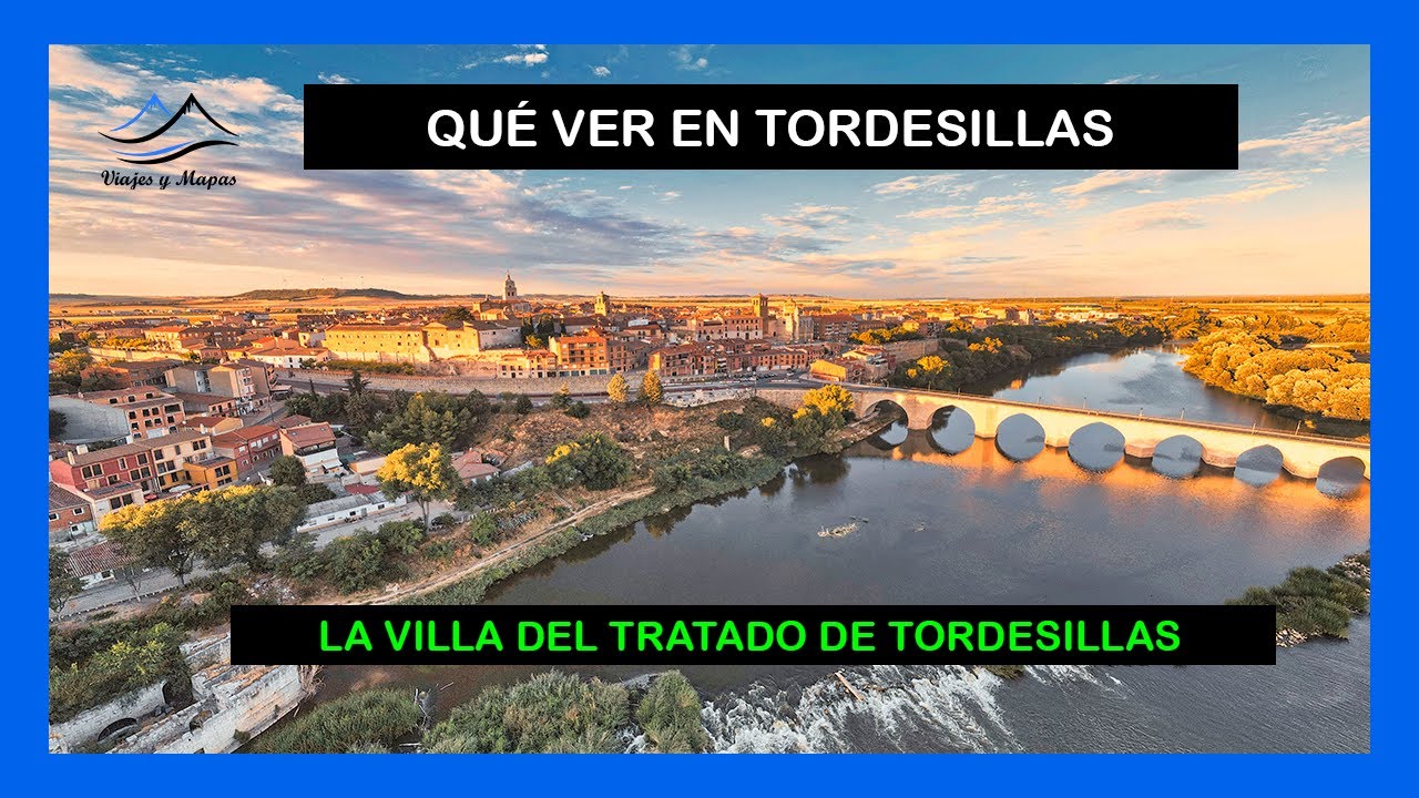 que ver en tordesillas en un día